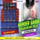 Hamder Garba Jhargram Jela ( Humming Bass Mix ) by Dj Sayan Asansol
